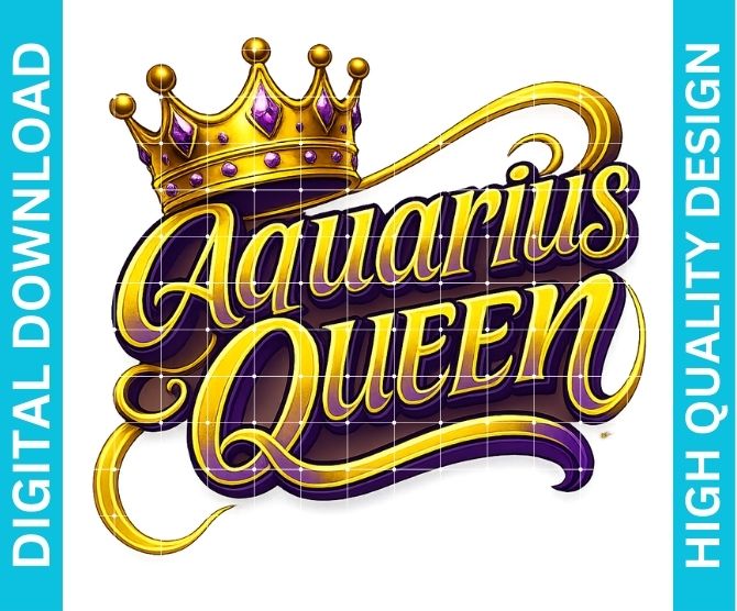 Aquarius Queen Birthday PNG Zodiac Royalty Design Sublimation Party Shirt Printable Instant Download