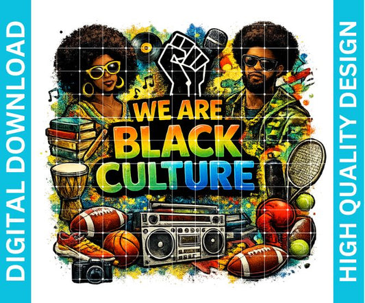 We Are Black Culture PNG, Melanin Pride Graphic for Shirts, Sublimation Design
