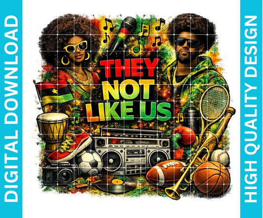 They Not Like Us Black History PNG, Cultural Pride Graphic for Shirts Design