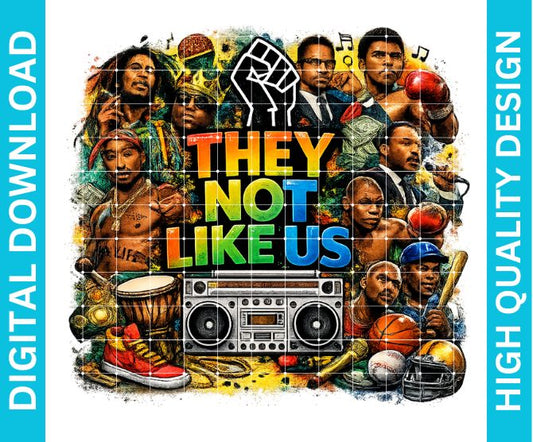 Black Culture PNG They Not Like Us Design Melanin Pride Sublimation DTF DTG Download