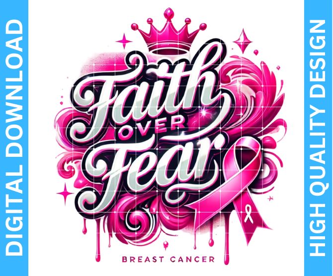 Faith over Fear Breast Cancer Awareness Design PNG – Transparent Background Digital Download for Crafting