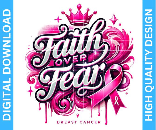 Faith over Fear Breast Cancer Awareness Design PNG – Transparent Background Digital Download for Crafting