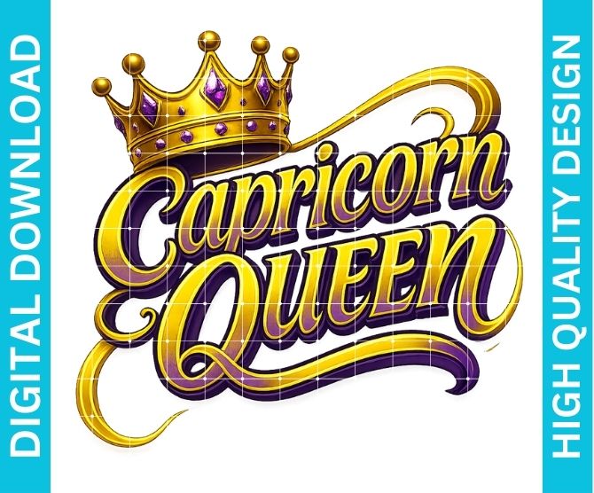 Capricorn Queen Birthday PNG Zodiac Boss Design Sublimation Party Shirt Printable Instant Download