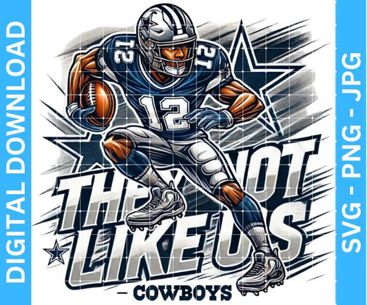 They not like us Cowboys Football Mascot Sublimation Design