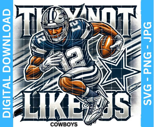 They not like us Cowboys Football Mascot Sublimation Design