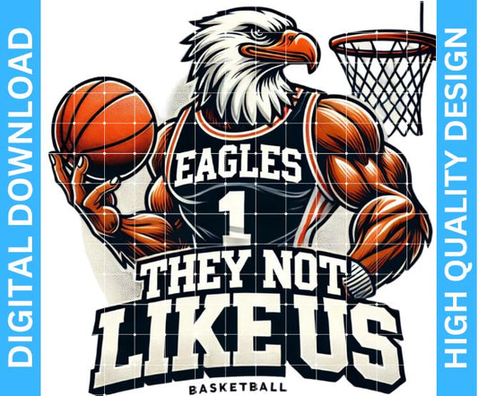 They Not Like Us Eagles Basketball Sublimation Design