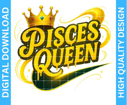 ♓ Pisces Queen Birthday PNG – High Quality Sublimation & DTF/DTG Digital Download | Transparent Background | Digital Kreative Favors
