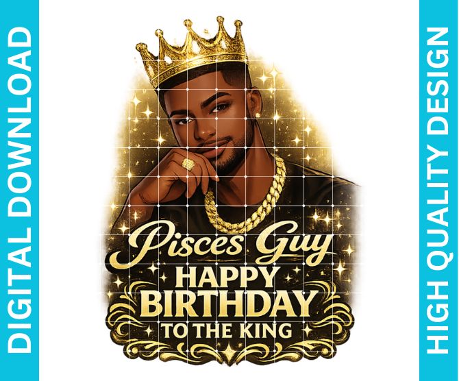 Pisces Guy Birthday PNG Zodiac King Design Sublimation Party Shirt Printable Instant Download
